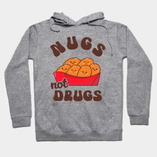 Nugs Not Drugs - Funny Chicken Nuggets Hoodie